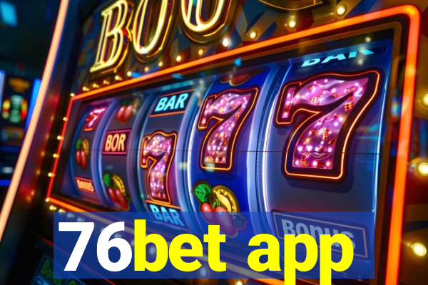 76bet app